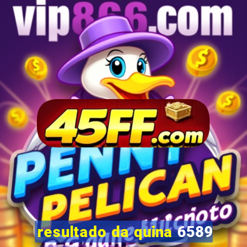 resultado da quina 6589